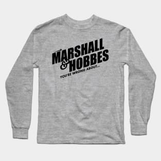 Marshall & Hobbes - You're Wrong About Long Sleeve T-Shirt